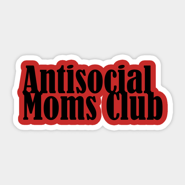 Antisocial Moms Club Sticker by yassinstore